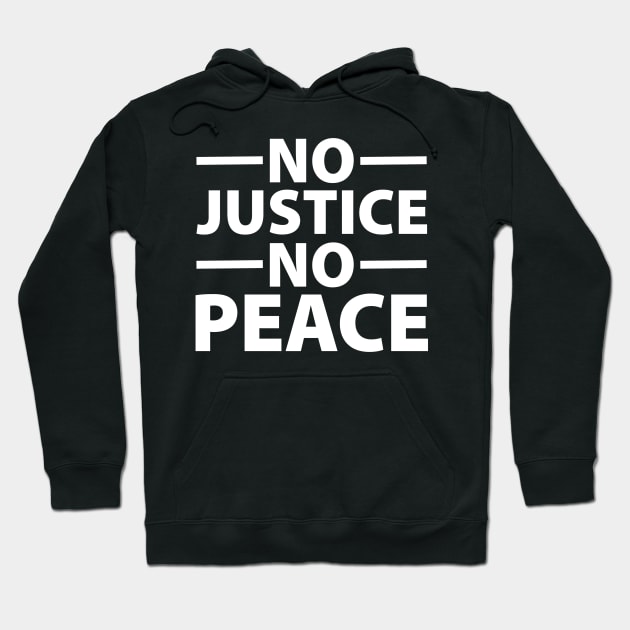 No Justice No Peace - No Racism Hoodie by FerMinem